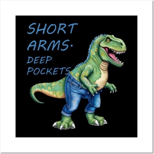 Short Arms And Deep Pockets Fun TRex Illustration Posters and Art